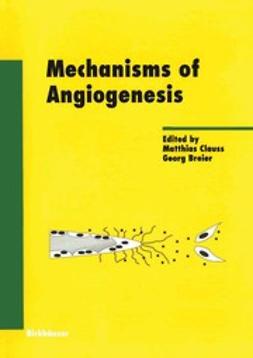 Breier, Georg - Mechanisms of Angiogenesis, e-kirja