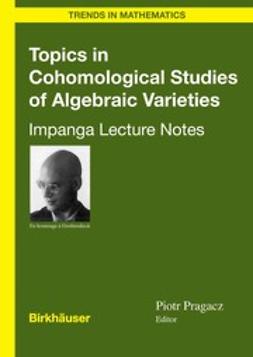 Pragacz, Piotr - Topics in Cohomological Studies of Algebraic Varieties, ebook