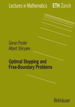 Peskir, Goran - Optimal Stopping and Free-Boundary Problems, ebook