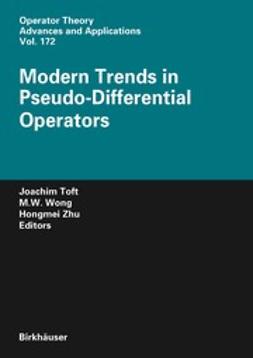 Toft, Joachim - Modern Trends in Pseudo-Differential Operators, ebook
