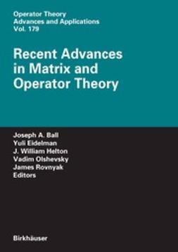 Ball, Joseph A. - Recent Advances in Matrix and Operator Theory, ebook