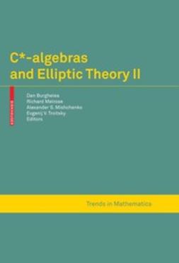 Burghelea, Dan - C*-algebras and Elliptic Theory II, e-kirja