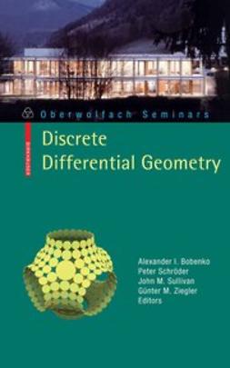 Bobenko, Alexander I. - Discrete Differential Geometry, e-bok
