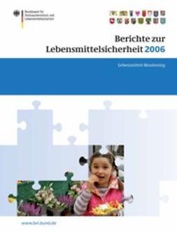  - Berichte zur Lebensmittelsicherheit 2006, e-kirja