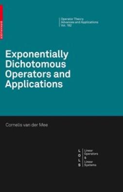 Mee, Cornelis - Exponentially Dichotomous Operators and Applications, ebook