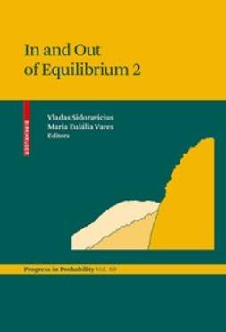 Sidoravicius, Vladas - In and Out of Equilibrium 2, ebook