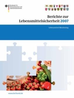  - Berichte zur Lebensmittelsicherheit 2007, ebook