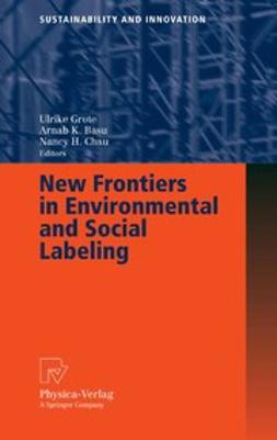 Basu, Arnab K. - New Frontiers in Environmental and Social Labeling, e-bok