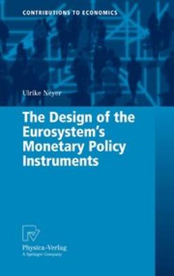 Neyer, Ulrike - The Design of the Eurosystem’s Monetary Policy Instruments, e-bok