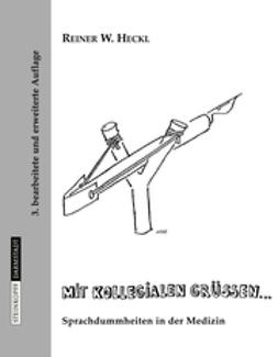 Heckl, Reiner W. - Mit Kollegialen Grüssen ..., e-bok