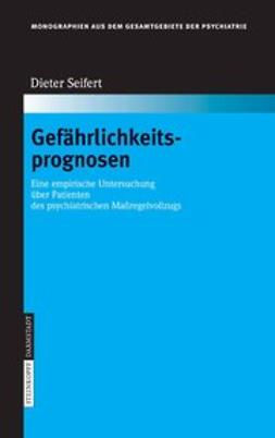 Seifert, Dieter - Gefährlichkeitsprognosen, ebook
