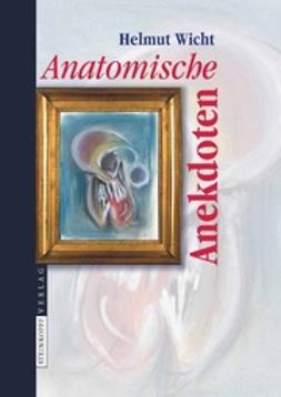 Wicht, Helmut - Anatomische Anekdoten, ebook