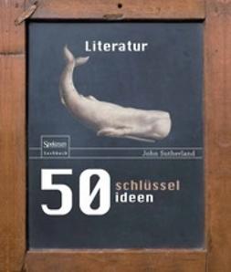 Sutherland, John - 50 Schlüsselideen Literatur, ebook