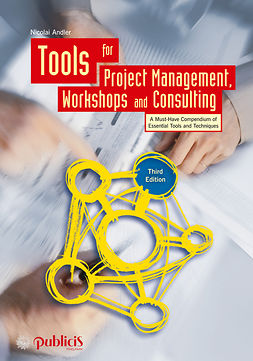 Andler, Nicolai - Tools for Project Management, Workshops and Consulting: A Must-Have Compendium of Essential Tools and Techniques, e-kirja
