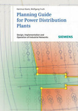 Kiank, Hartmut - Planning Guide for Power Distribution Plants: Design, Implementation and Operation of Industrial Networks, ebook