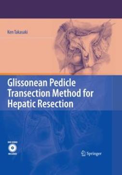 Takasaki, Ken - Glissonean Pedicle Transection Method for Hepatic Resection, ebook