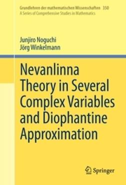 Noguchi, Junjiro - Nevanlinna Theory in Several Complex Variables and Diophantine Approximation, e-bok