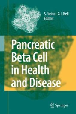 Bell, Graeme I. - Pancreatic Beta Cell in Health and Disease, ebook