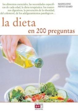 Fiévet-Izard, Madeleine - La dieta en 200 preguntas, ebook