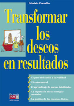 Cornalba, Fabrizio - Transformar los deseos en resultados, ebook