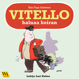 Aakeson, Kim Fupz - Vitello haluaa koiran, äänikirja