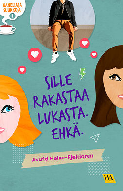 Heise-Fjeldgren, Astrid - Kanelia ja suukkoja 1: Sille rakastaa Lukasta. Ehkä., e-bok