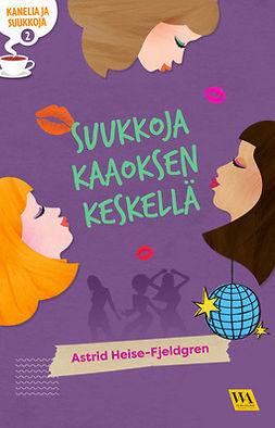 Heise-Fjeldgren, Astrid - Kanelia ja suukkoja 2: Suukkoja kaaoksen keskellä, e-bok