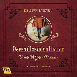 Pohjolan-Pirhonen, Ursula - Versaillesin valtiatar, audiobook