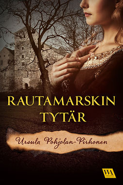 Pohjolan-Pirhonen, Ursula - Rautamarskin tytär, ebook