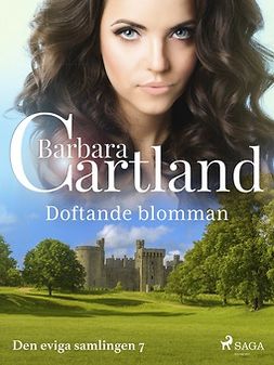 Cartland, Barbara - Doftande blomman, ebook