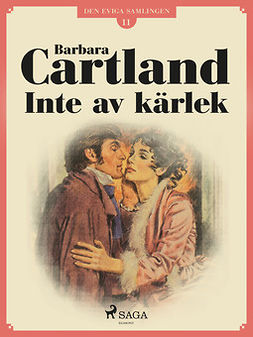 Cartland, Barbara - Inte av kärlek, ebook