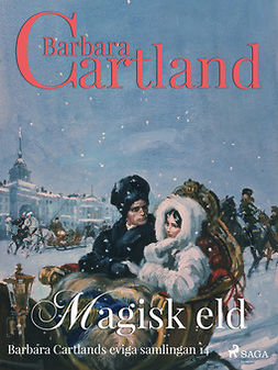 Cartland, Barbara - Magisk eld, ebook
