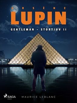 Leblanc, Maurice - Arsène Lupin: Gentleman - Stortjuv II, e-kirja