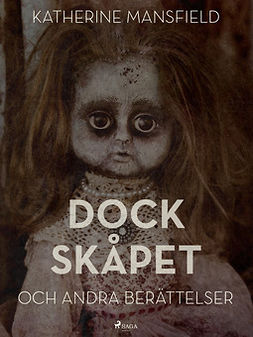 Mansfield, Katherine - Dockskåpet och andra berättelser, ebook