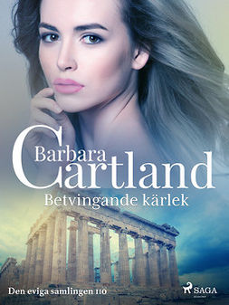 Cartland, Barbara - Betvingande kärlek, ebook