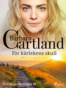 Cartland, Barbara - För kärlekens skull, ebook