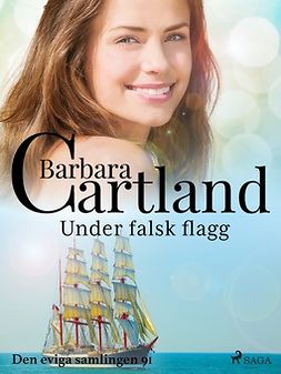 Cartland, Barbara - Under falsk flagg, e-kirja