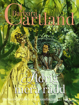 Cartland, Barbara - Aldrig mera rädd, e-kirja