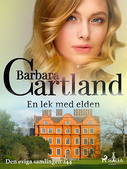 Cartland, Barbara - En lek med elden, e-kirja