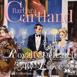 Cartland, Barbara - Royalty Defeated by Love, audiobook