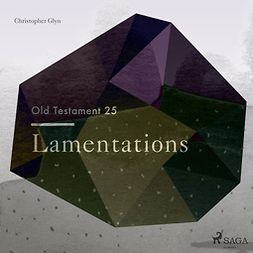 Glyn, Christopher - The Old Testament 25: Lamentations, äänikirja