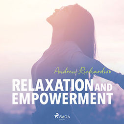 Richardson, Andrew - Relaxation and Empowerment, äänikirja
