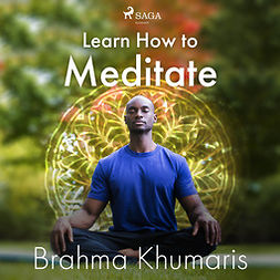 Khumaris, Brahma - Learn How to Meditate, äänikirja