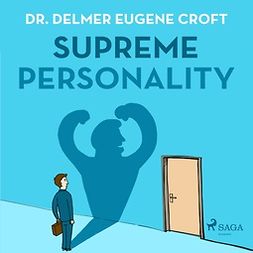 Croft, Dr. Delmer Eugene - Supreme Personality, audiobook