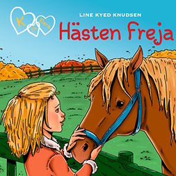 Knudsen, Line Kyed - K för Klara 12 - Hästen Freja, äänikirja