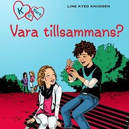 Knudsen, Line Kyed - K för Klara 2 - Vara tillsammans?, äänikirja