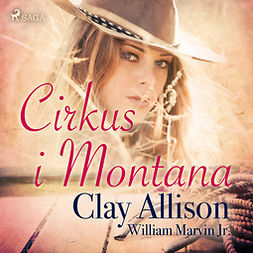 Jr, William Marvin - Cirkus i Montana, äänikirja