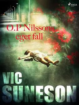 Suneson, Vic - O.P. Nilssons eget fall, ebook