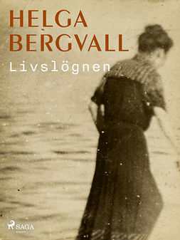 Bergvall, Helga - Livslögnen, e-kirja