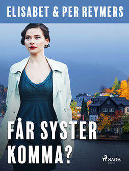 Reymers, Elisabet - Får syster komma?, ebook